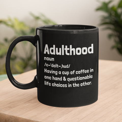 Black 'Adulthood' Funny Definition Coffee Mug Unique Gift