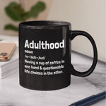 Black 'Adulthood' Funny Definition Coffee Mug Unique Gift