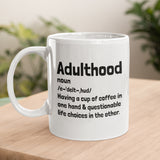 White 'Adulthood' Funny Definition Coffee Mug Unique Gift