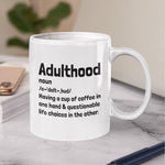 White 'Adulthood' Funny Definition Coffee Mug Unique Gift