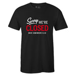 Black Crew Neck 'Sorry We're Closed' T-shirt