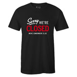 Black Crew Neck 'Sorry We're Closed' T-shirt