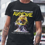 Black Crew Neck 'Never Look Down on Anyone' Funny T-Shirt