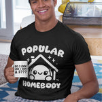 Black Crew Neck 'Popular Homebody' Funny Graphic T-shirt